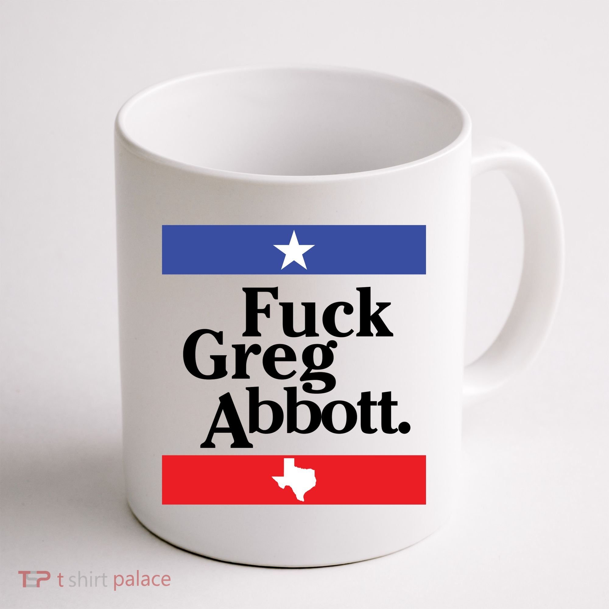 Anti Texas GOP Shirt Fuck Greg Abbott Coffee Mug