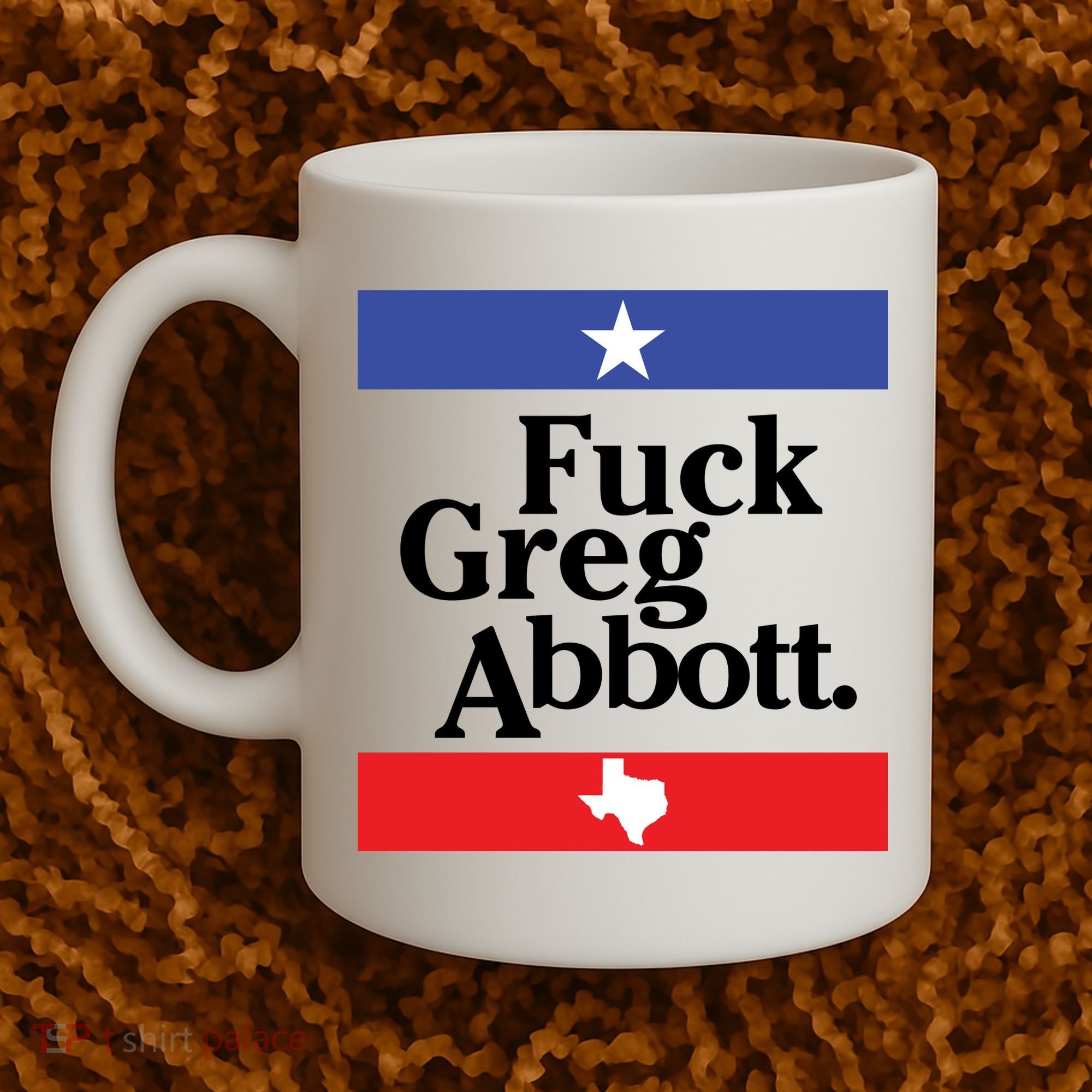 Anti Texas GOP Shirt Fuck Greg Abbott Coffee Mug