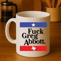 Anti Texas GOP Shirt Fuck Greg Abbott Coffee Mug thumb 4
