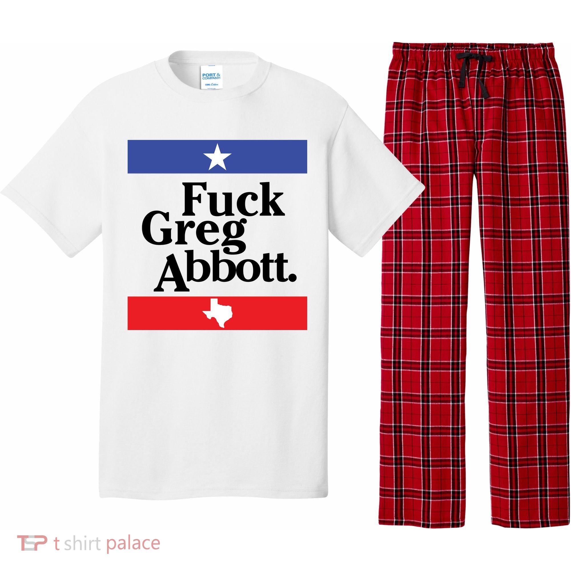 Anti Texas GOP Shirt Fuck Greg Abbott Pajama Set