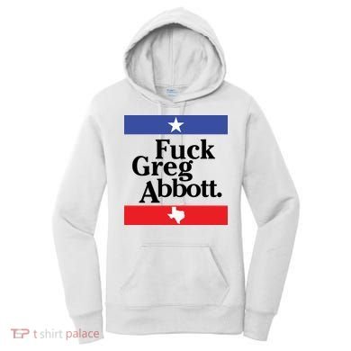 Anti Texas GOP Shirt Fuck Greg Abbott Women's Hoodie