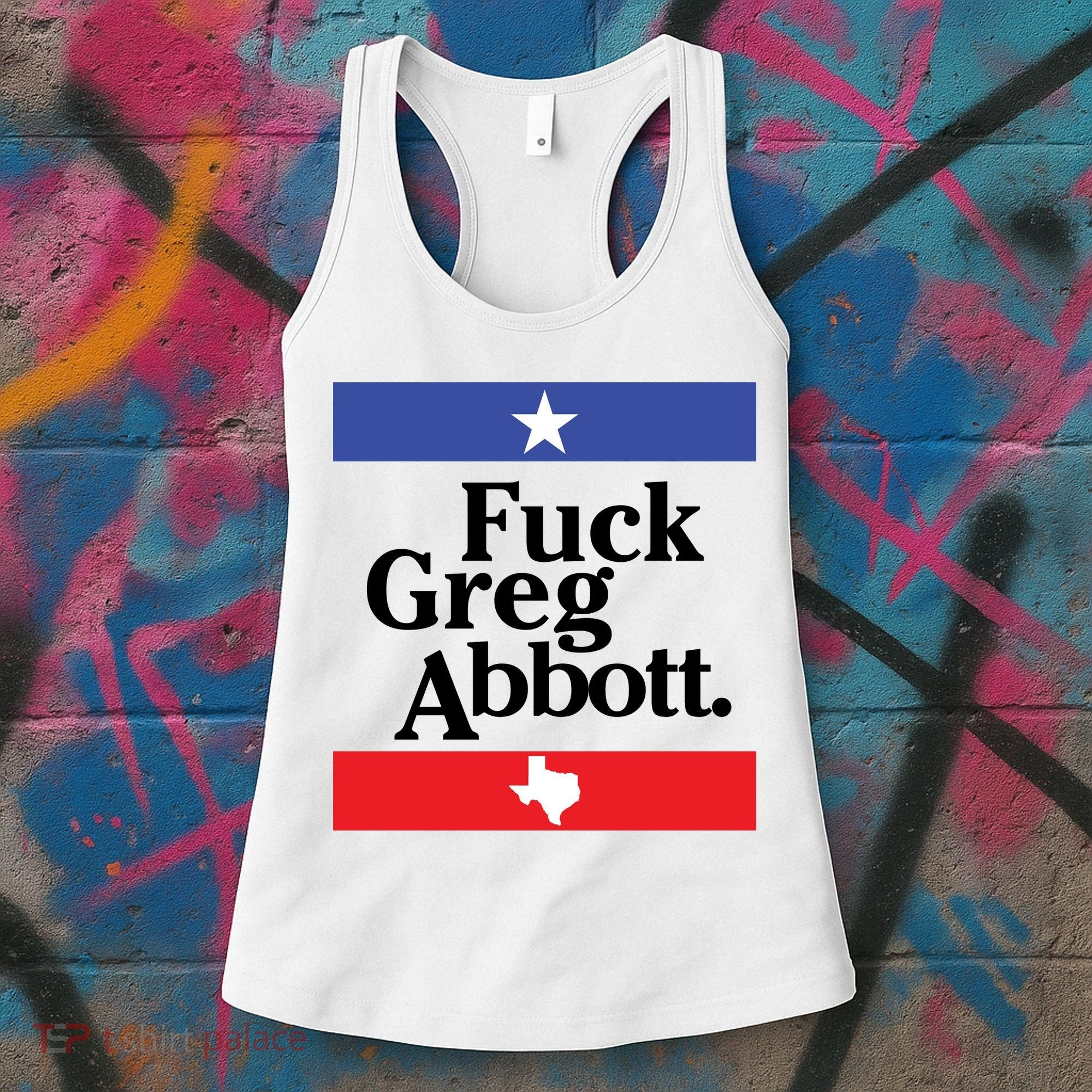 Anti Texas GOP Shirt Fuck Greg Abbott Women's Tank Top