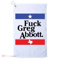 Anti Texas GOP Shirt Fuck Greg Abbott Golf Towel thumb 0