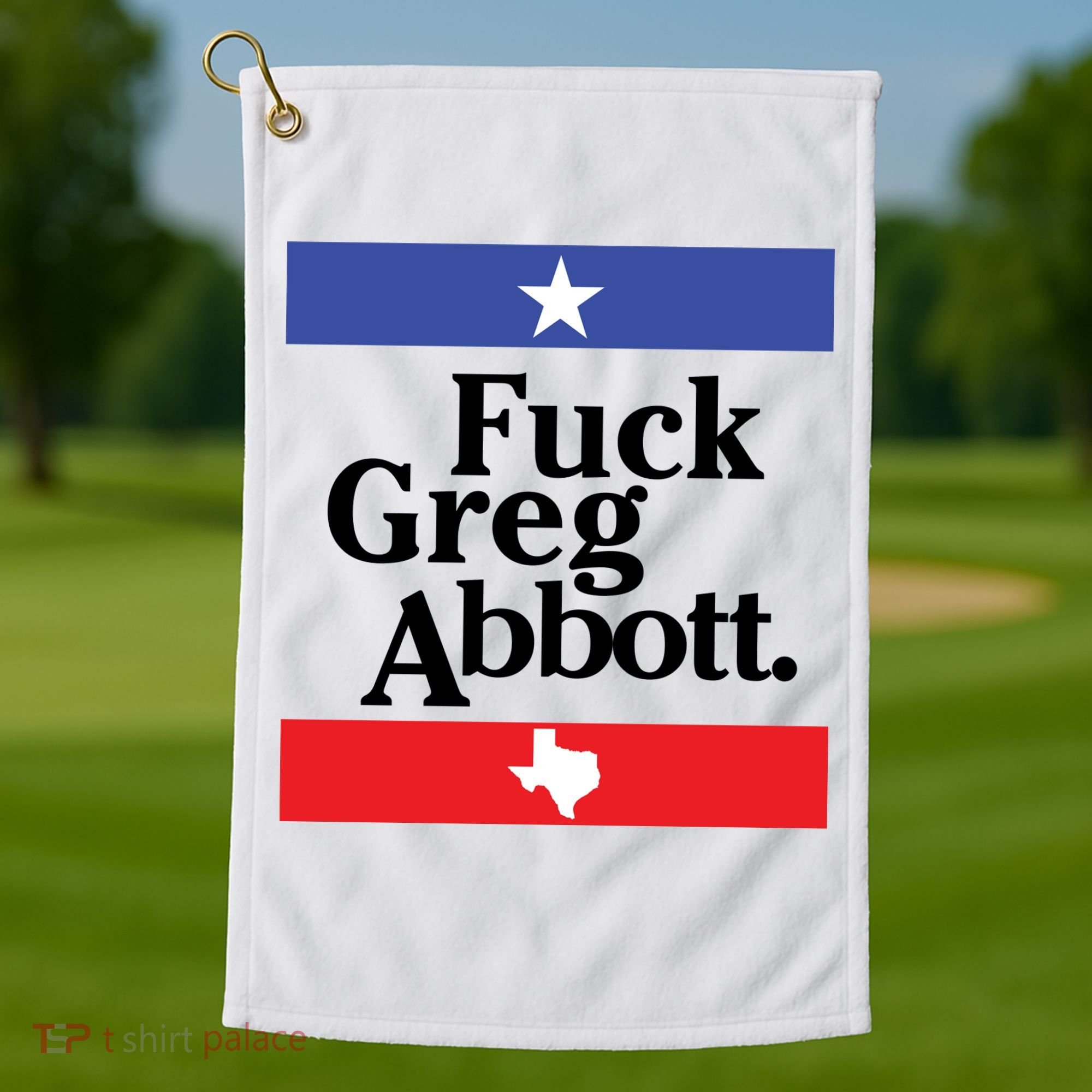 Anti Texas GOP Shirt Fuck Greg Abbott Golf Towel