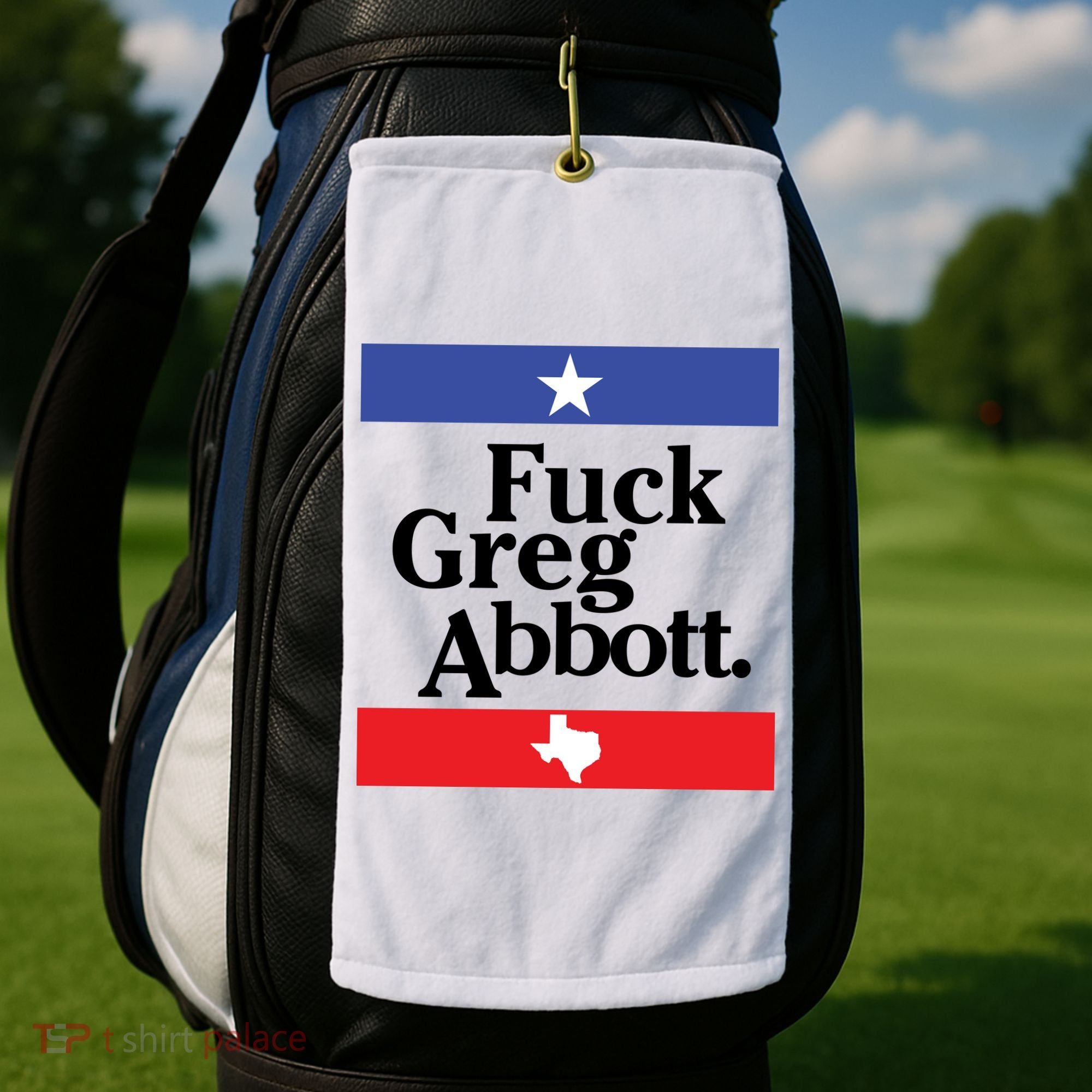 Anti Texas GOP Shirt Fuck Greg Abbott Golf Towel