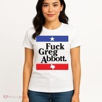 Anti Texas GOP Shirt Fuck Greg Abbott Women's T-Shirt thumb 4