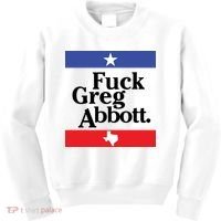 Anti Texas GOP Shirt Fuck Greg Abbott Kids Sweatshirt thumb 0