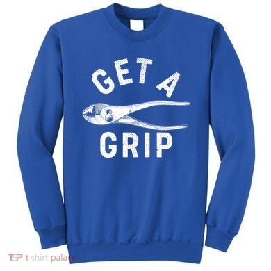 Funny Get A Grip Sweatshirt