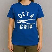 Funny Get A Grip T-Shirt thumb 4