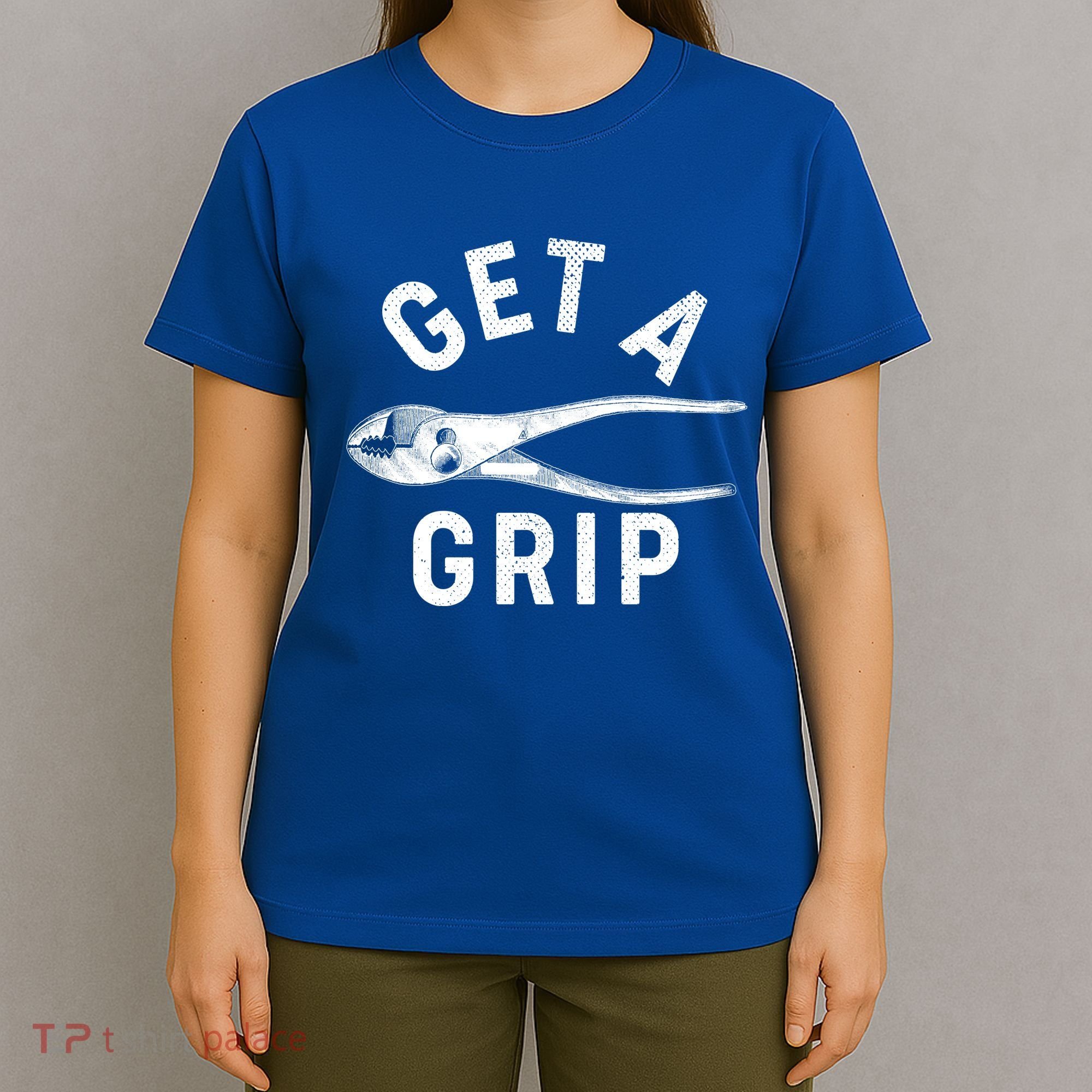 Funny Get A Grip T-Shirt