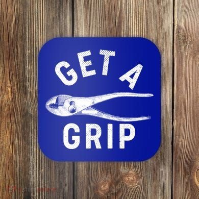 Funny Get A Grip Coaster