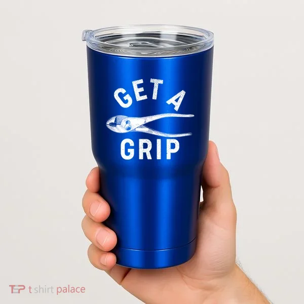 Funny Get A Grip Tumbler