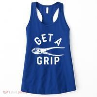 Funny Get A Grip Women's Tank Top thumb 0