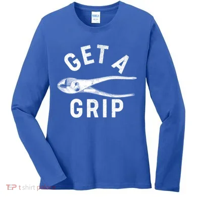 Funny Get A Grip Women's Long Sleeve Shirt