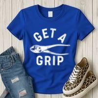 Funny Get A Grip Women's T-Shirt thumb 3