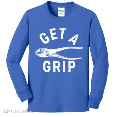 Funny Get A Grip Kids Long Sleeve Shirt