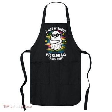 Funny Ghost A Day Without Pickleball Is Boo Sheet Apron