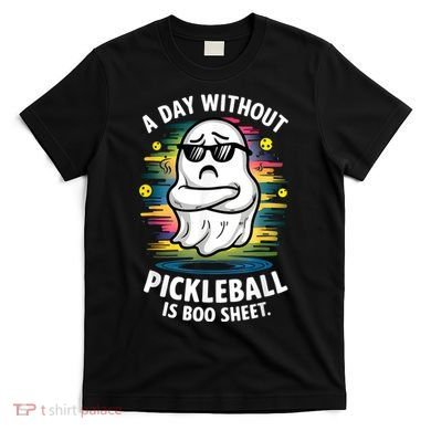 Funny Ghost A Day Without Pickleball Is Boo Sheet T-Shirt