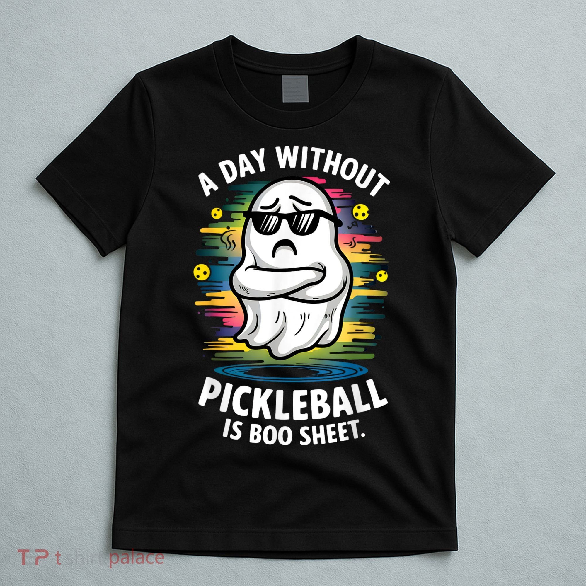 Funny Ghost A Day Without Pickleball Is Boo Sheet T-Shirt