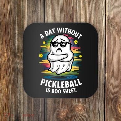 Funny Ghost A Day Without Pickleball Is Boo Sheet Coaster