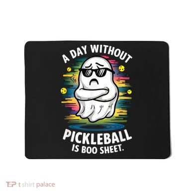 Funny Ghost A Day Without Pickleball Is Boo Sheet Mousepad