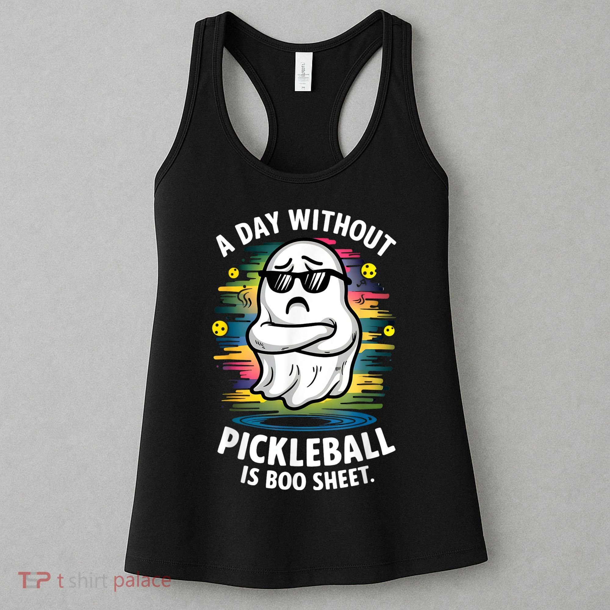 Funny Ghost A Day Without Pickleball Is Boo Sheet Women's Tank Top