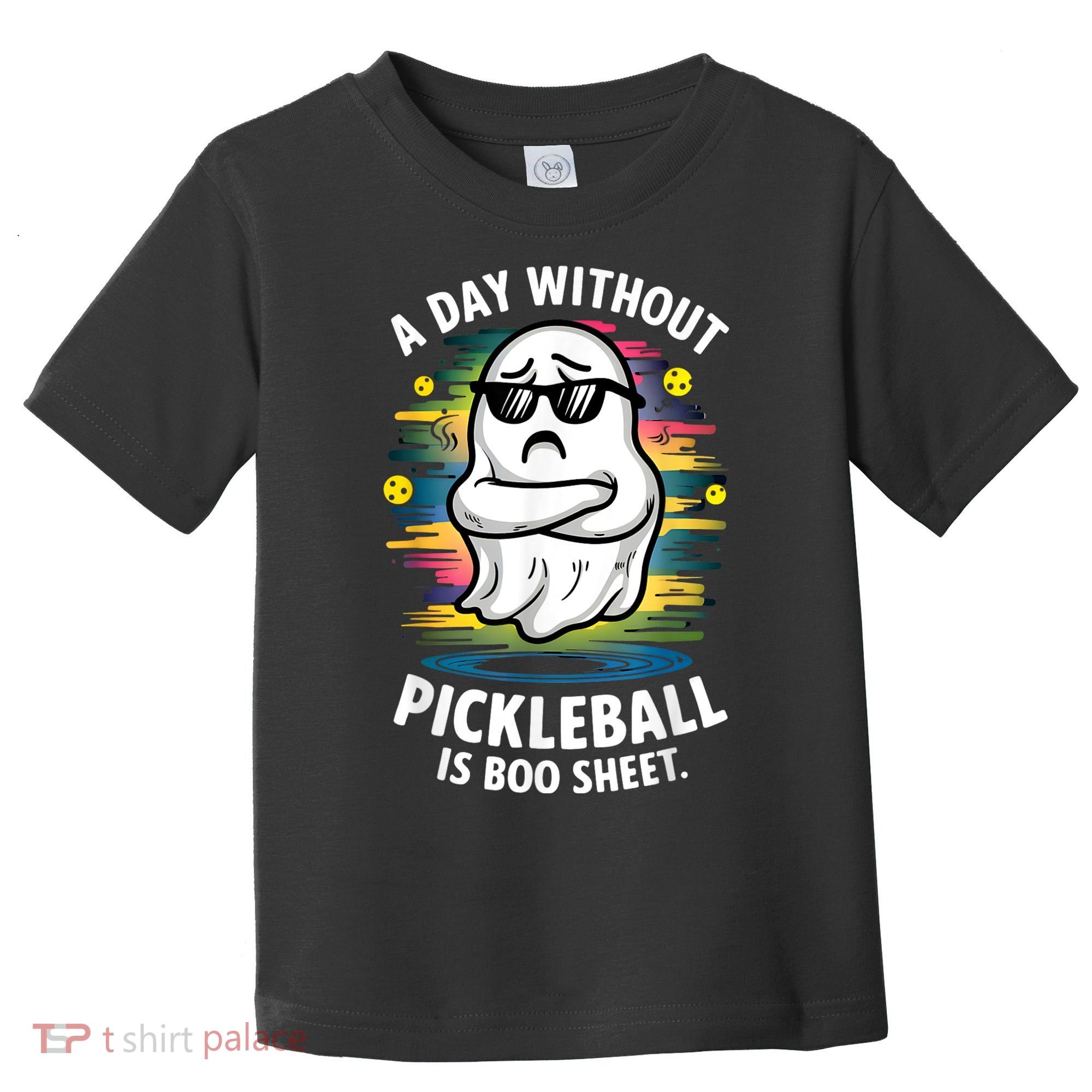 Funny Ghost A Day Without Pickleball Is Boo Sheet Toddler T-Shirt