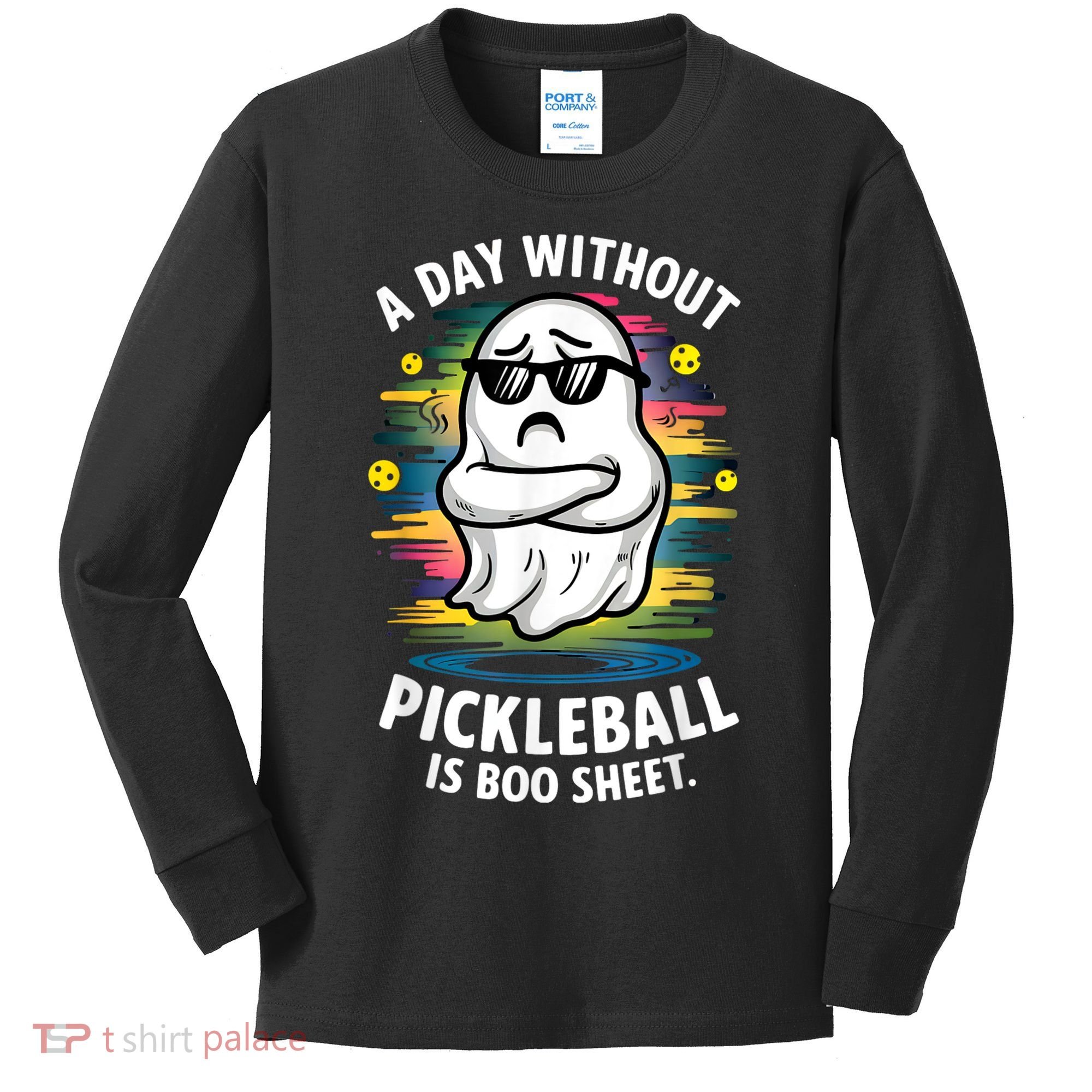 Funny Ghost A Day Without Pickleball Is Boo Sheet Kids Long Sleeve Shirt