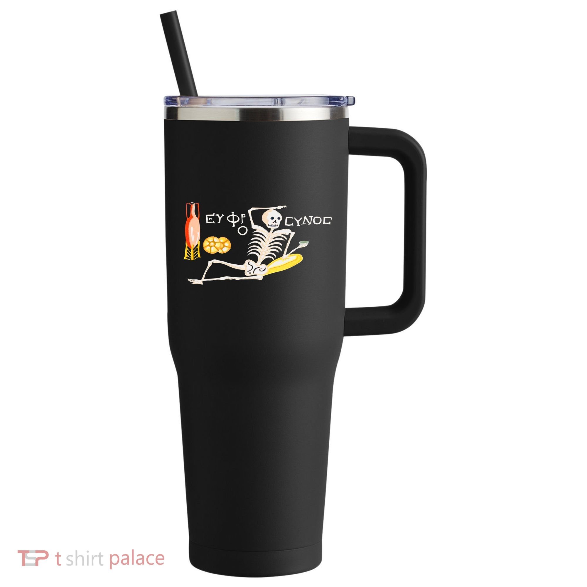 Funny Greek Be Cheerful Enjoy Your Life Skeleton 40oz Vacuum Insulated Stainless Steel Travel Tumbler