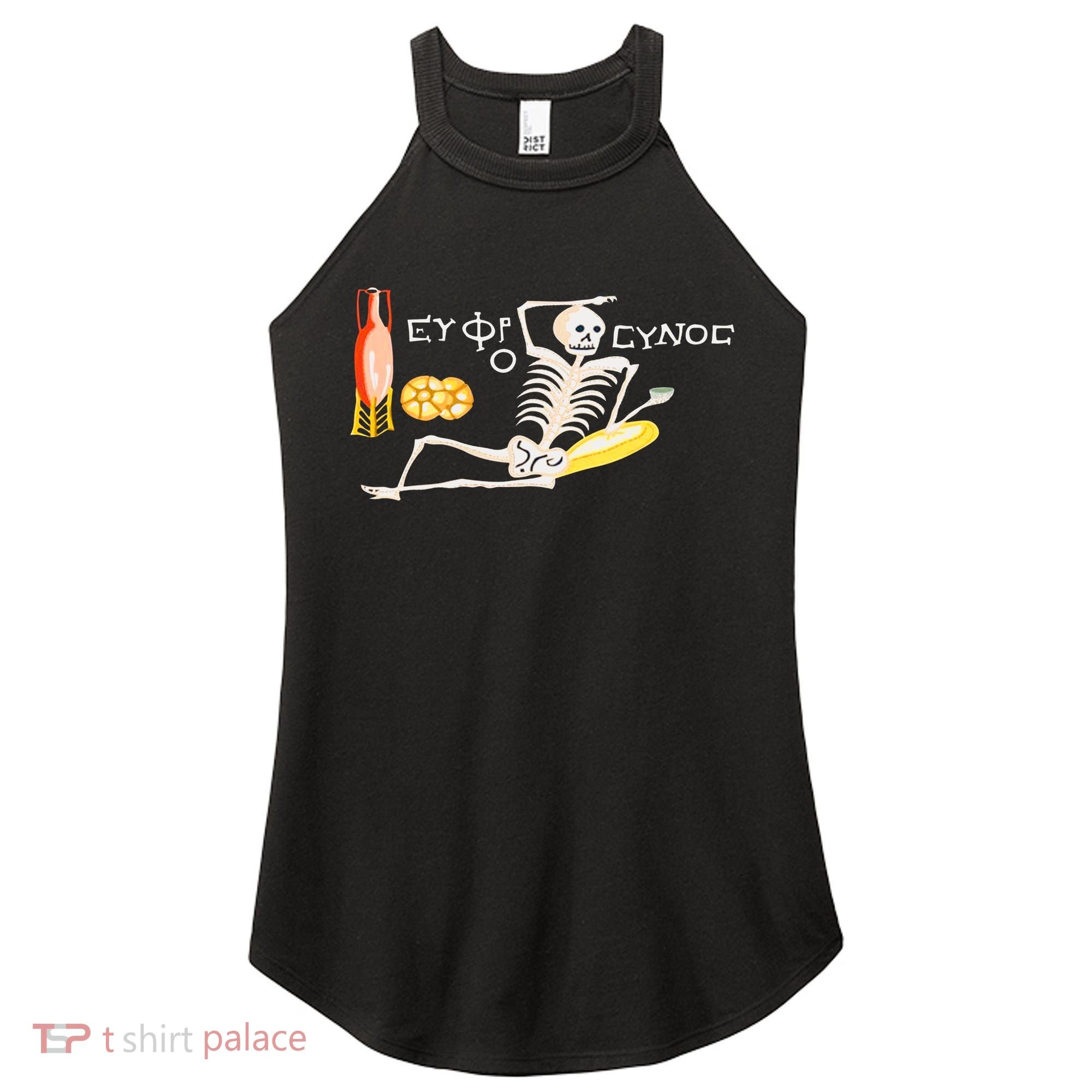 Funny Greek Be Cheerful Enjoy Your Life Skeleton Women's Perfect Tri Rocker Tank
