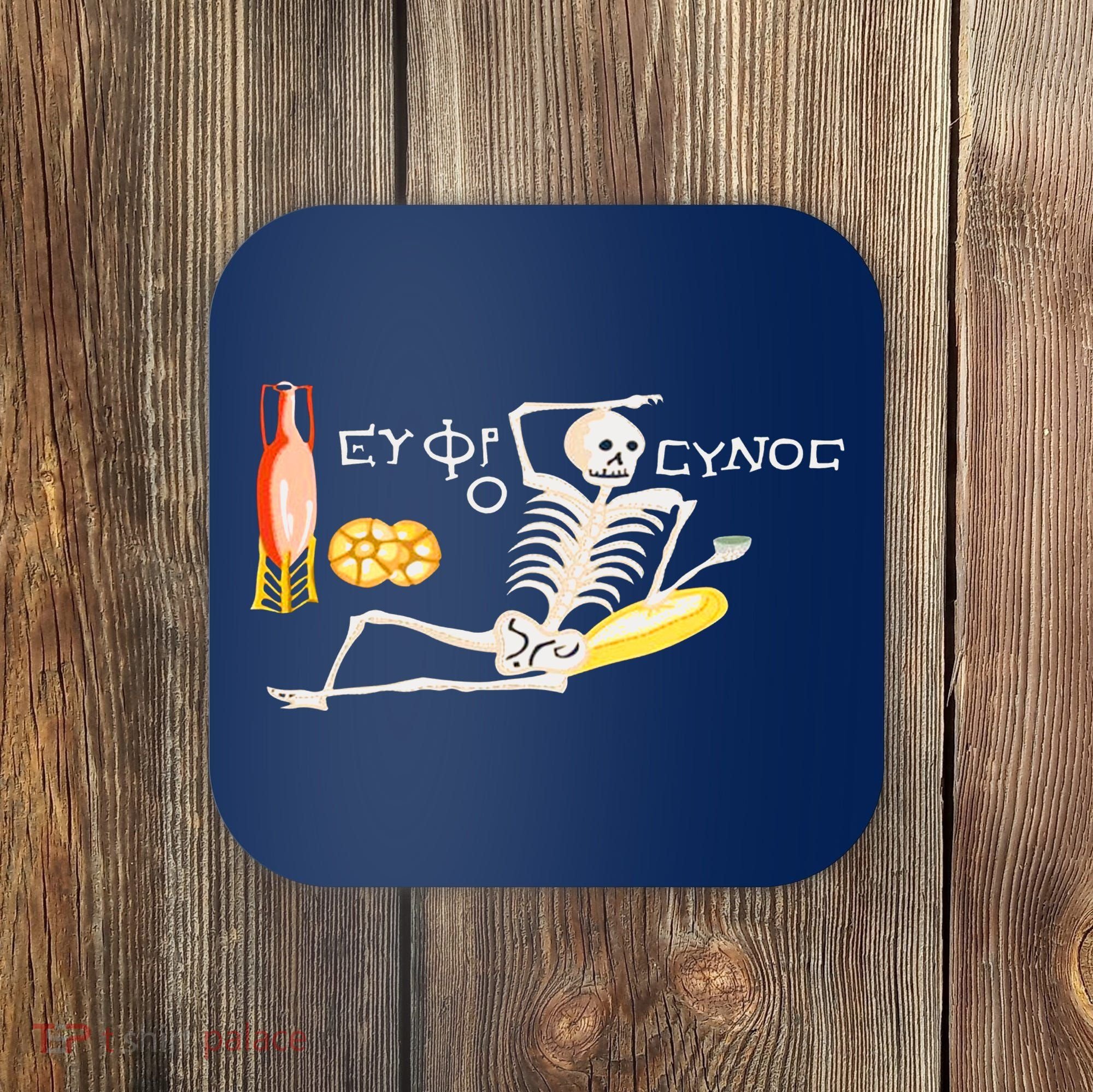 Funny Greek Be Cheerful Enjoy Your Life Skeleton Coaster