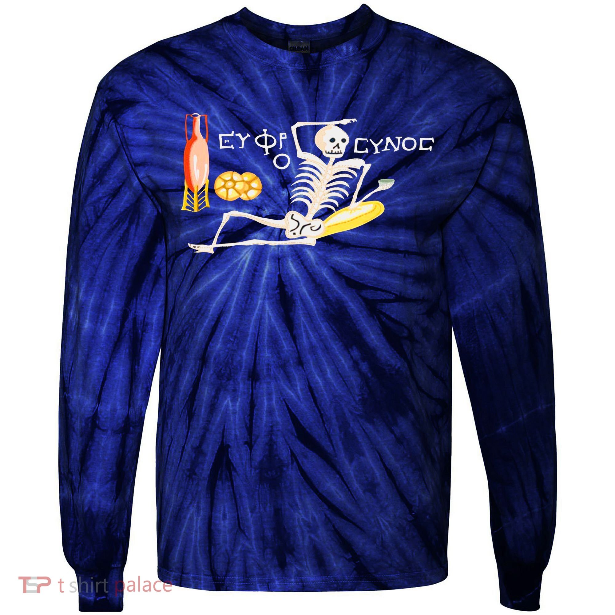 Funny Greek Be Cheerful Enjoy Your Life Skeleton Tie-Dye Long Sleeve Shirt