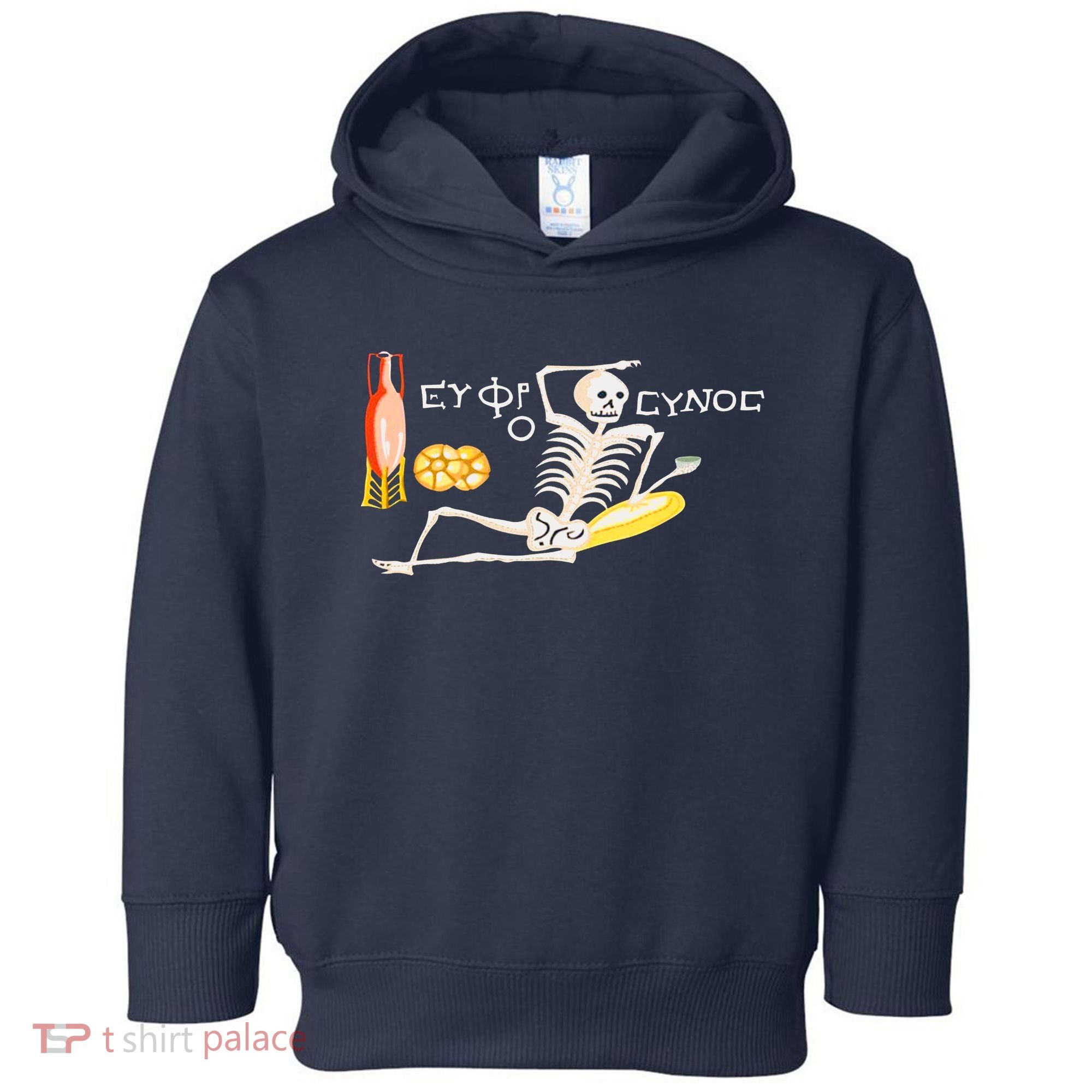 Funny Greek Be Cheerful Enjoy Your Life Skeleton Toddler Hoodie