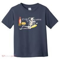 Funny Greek Be Cheerful Enjoy Your Life Skeleton Toddler T-Shirt thumb 0