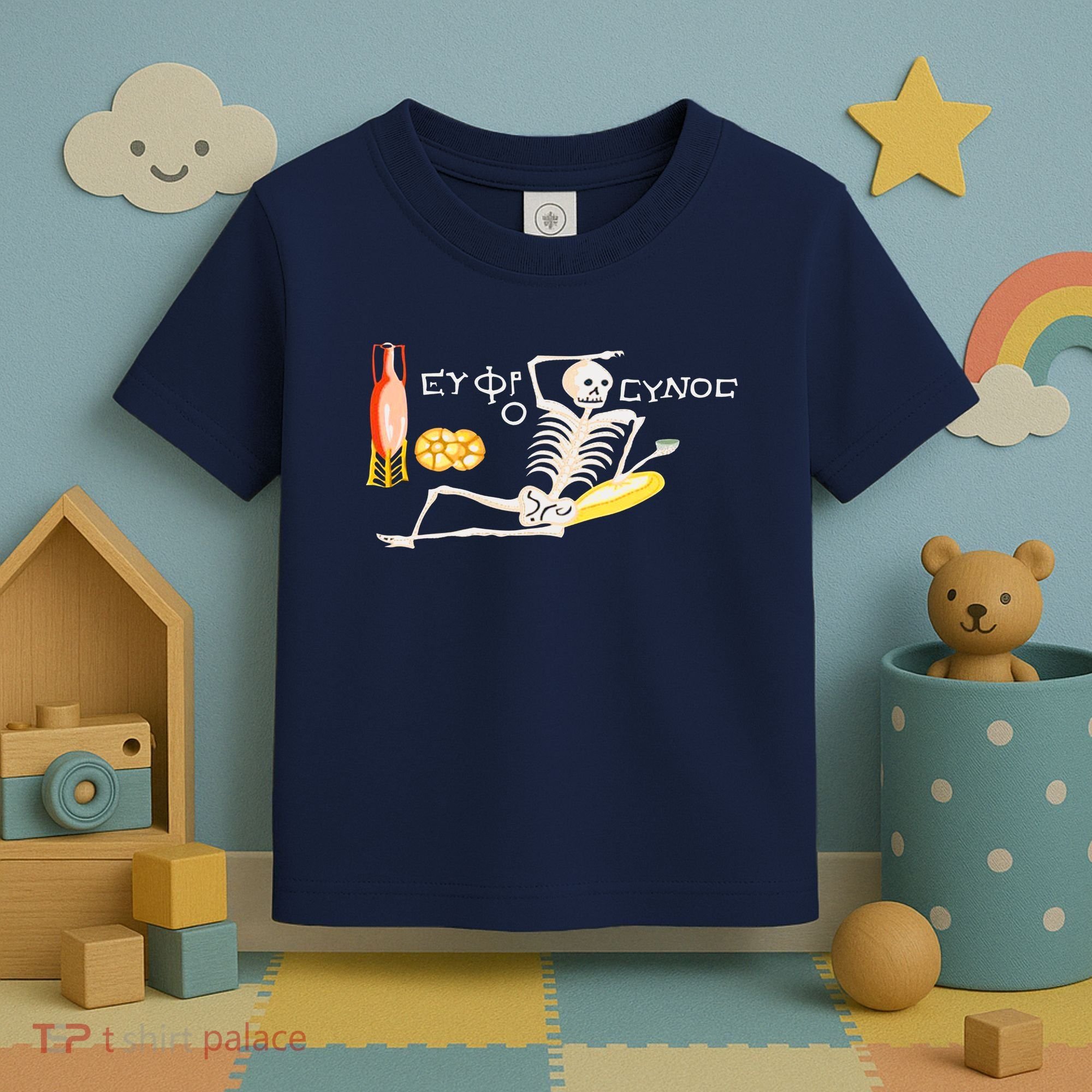 Funny Greek Be Cheerful Enjoy Your Life Skeleton Toddler T-Shirt