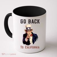 Funny Go Back To California Conservative Coffee Mug thumb 0