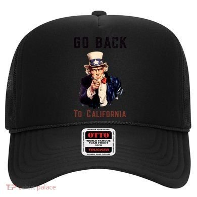 Funny Go Back To California Conservative Hat