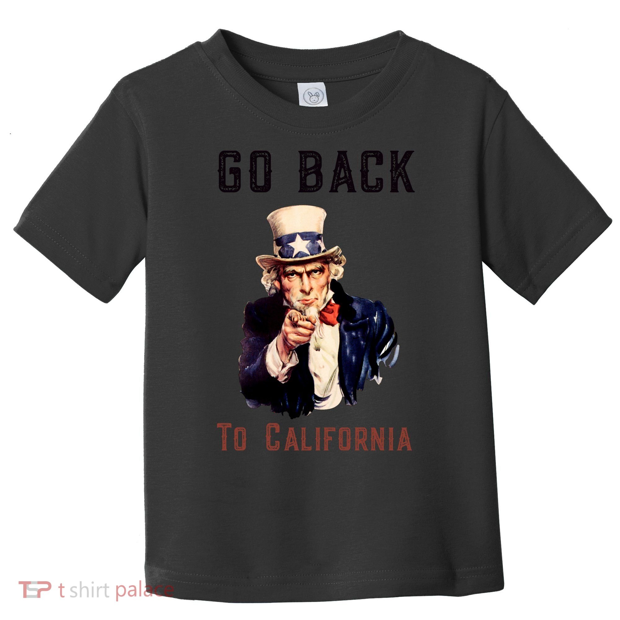 Funny Go Back To California Conservative Toddler T-Shirt