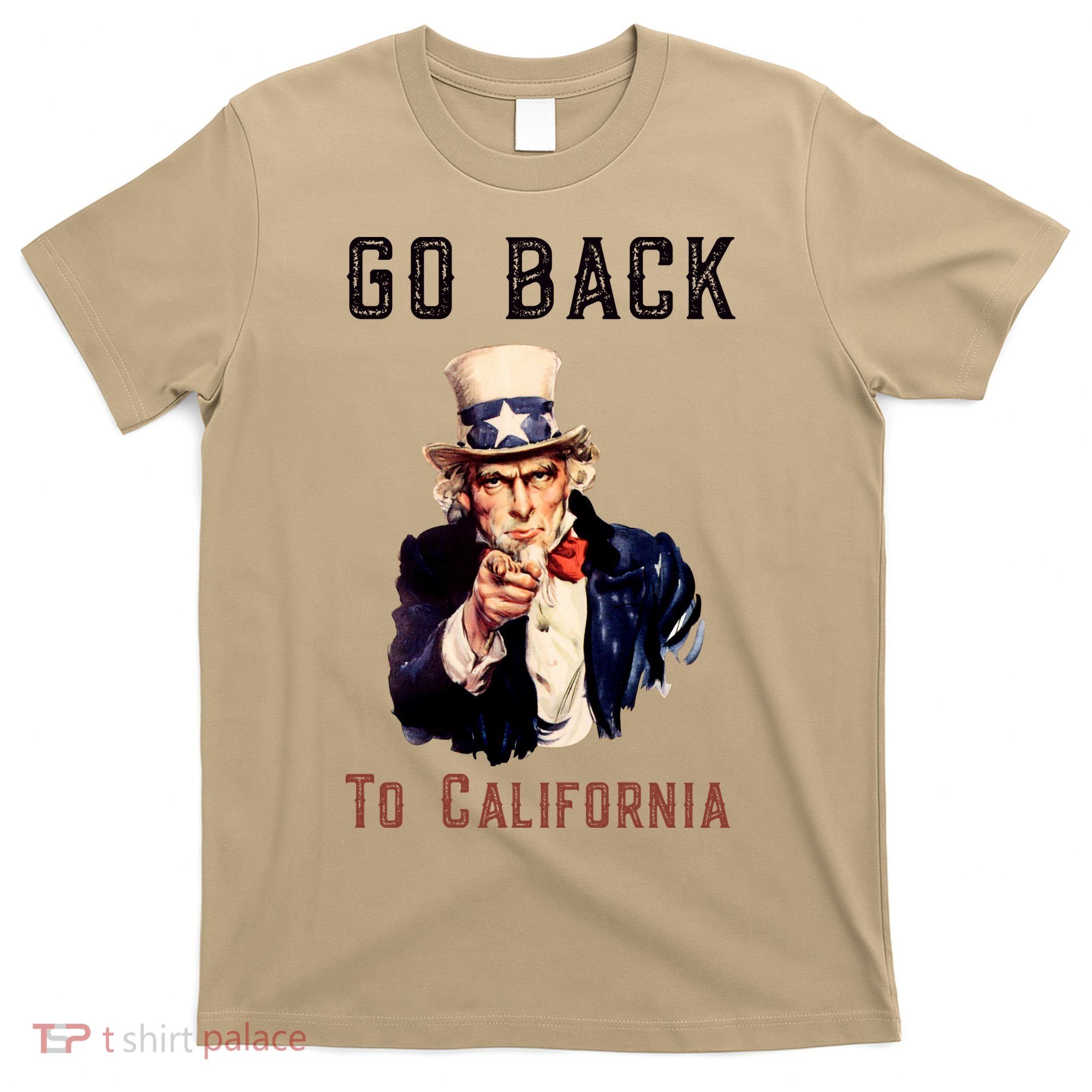 Funny Go Back To California Conservative T-Shirt
