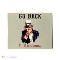 Funny Go Back To California Conservative Mousepad thumb 0