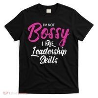 Funny Girl Boss I'm Not Bossy I Have Leadership Skills T-Shirt thumb 0