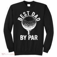 Funny Golfing Best Dad By Par Golf For Dads Sweatshirt thumb 0