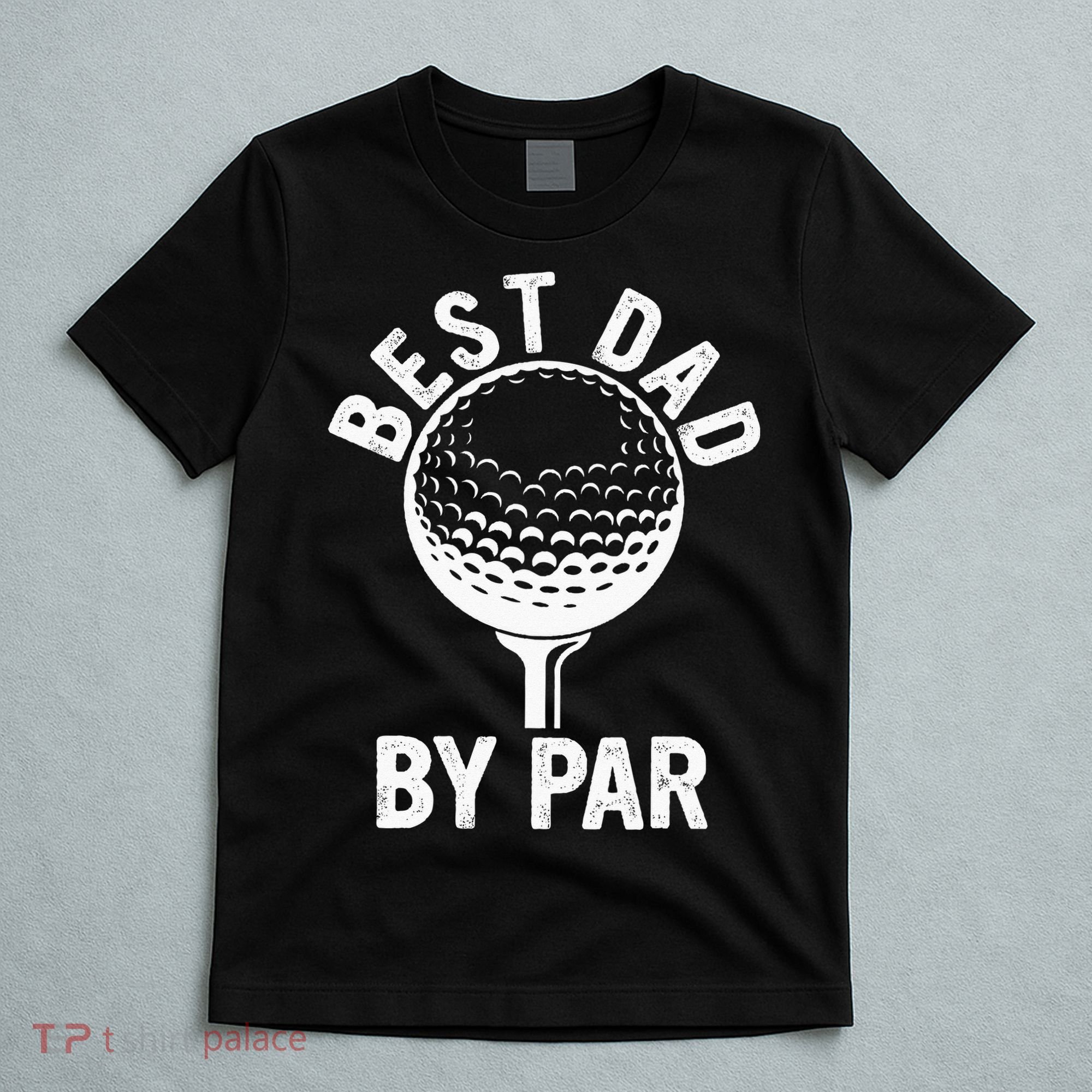 Funny Golfing Best Dad By Par Golf For Dads T-Shirt