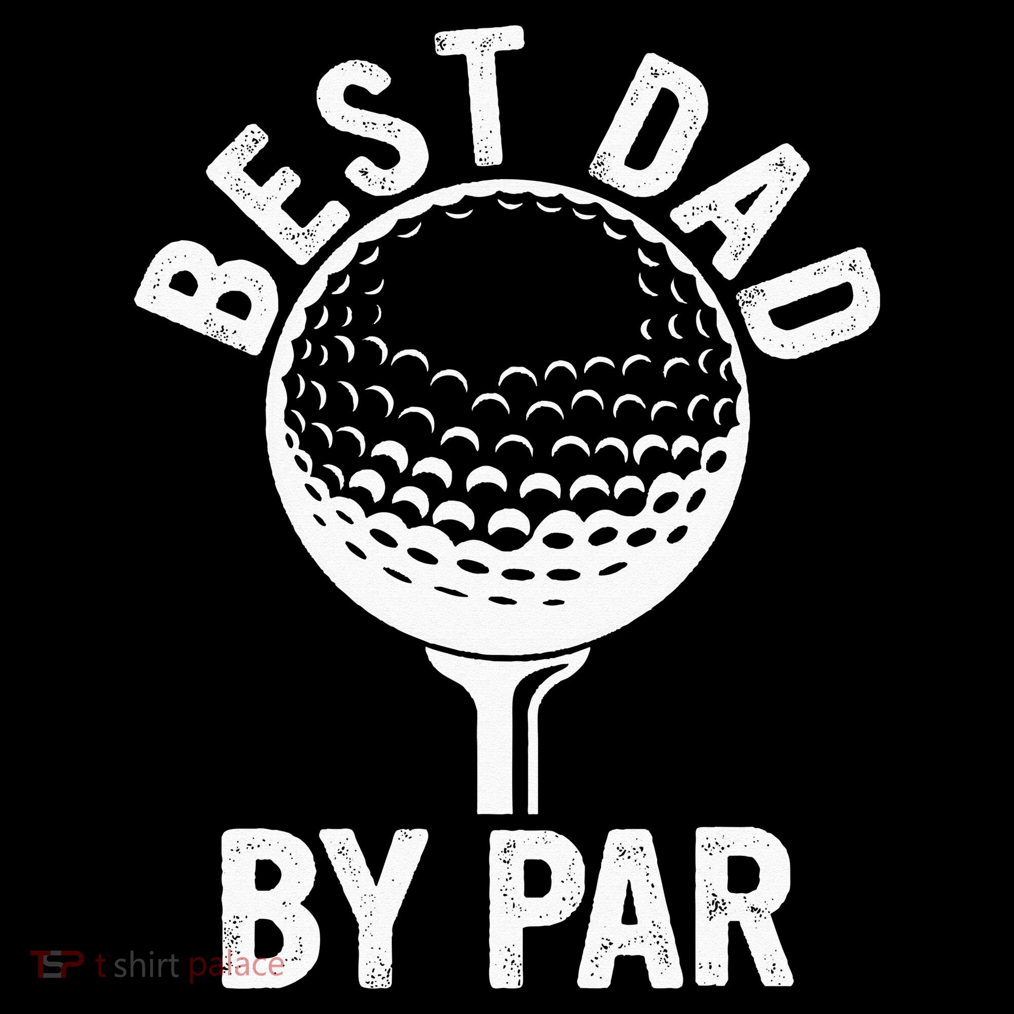 Funny Golfing Best Dad By Par Golf For Dads T-Shirt