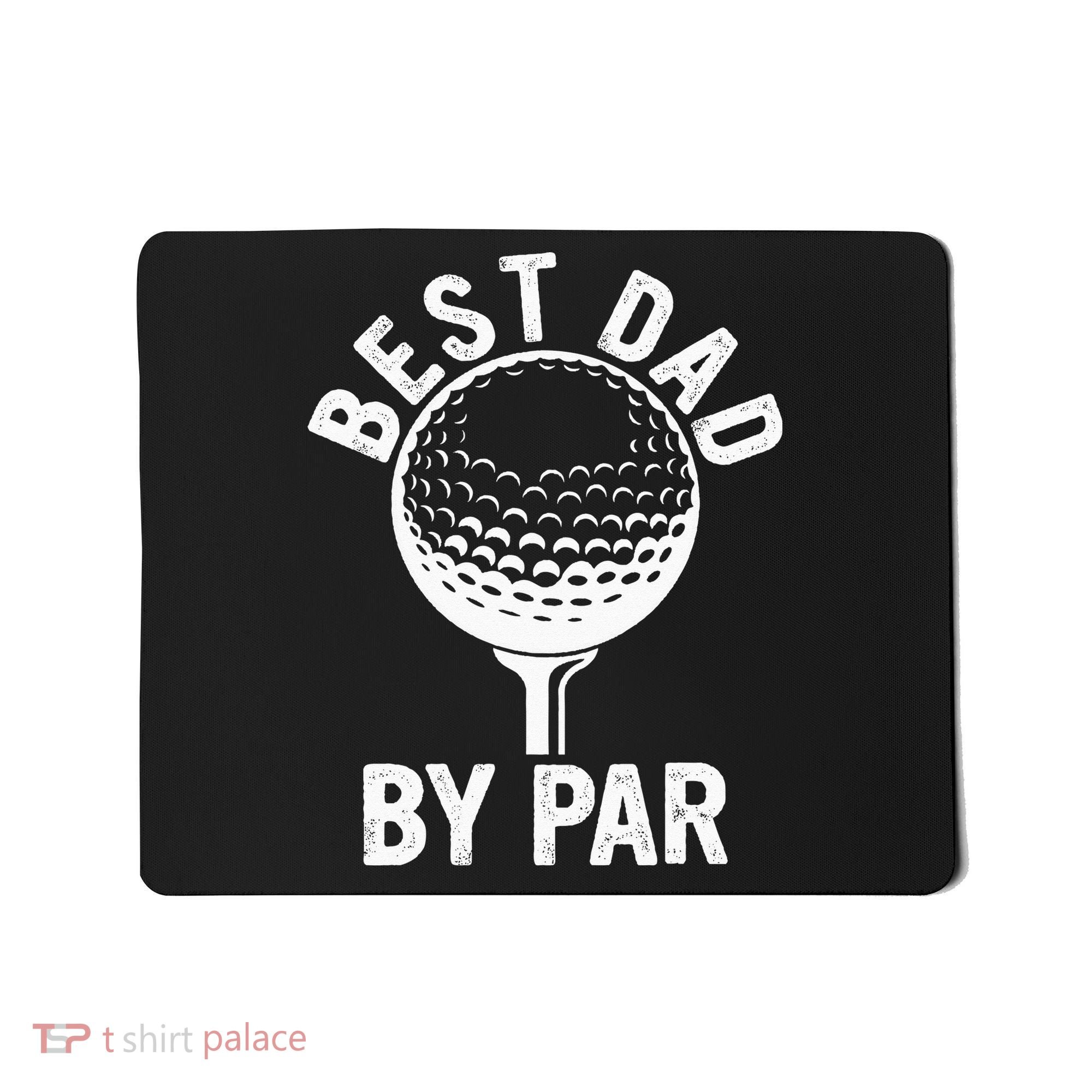 Funny Golfing Best Dad By Par Golf For Dads Mousepad