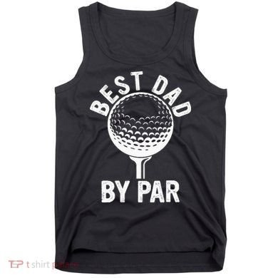 Funny Golfing Best Dad By Par Golf For Dads Tank Top