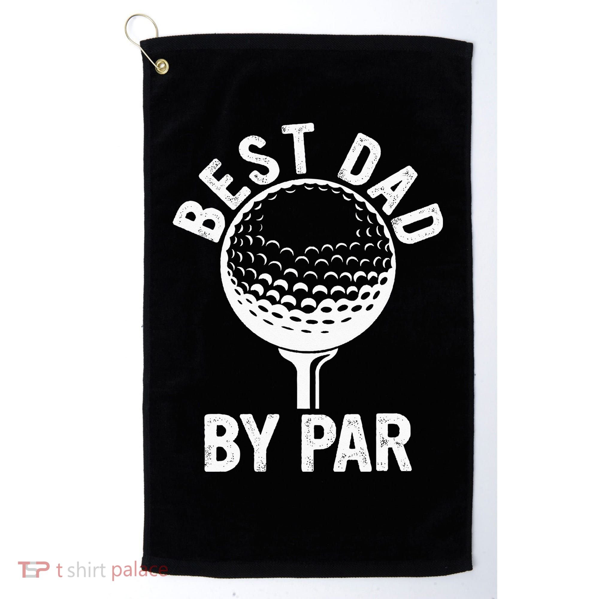 Funny Golfing Best Dad By Par Golf For Dads Golf Towel