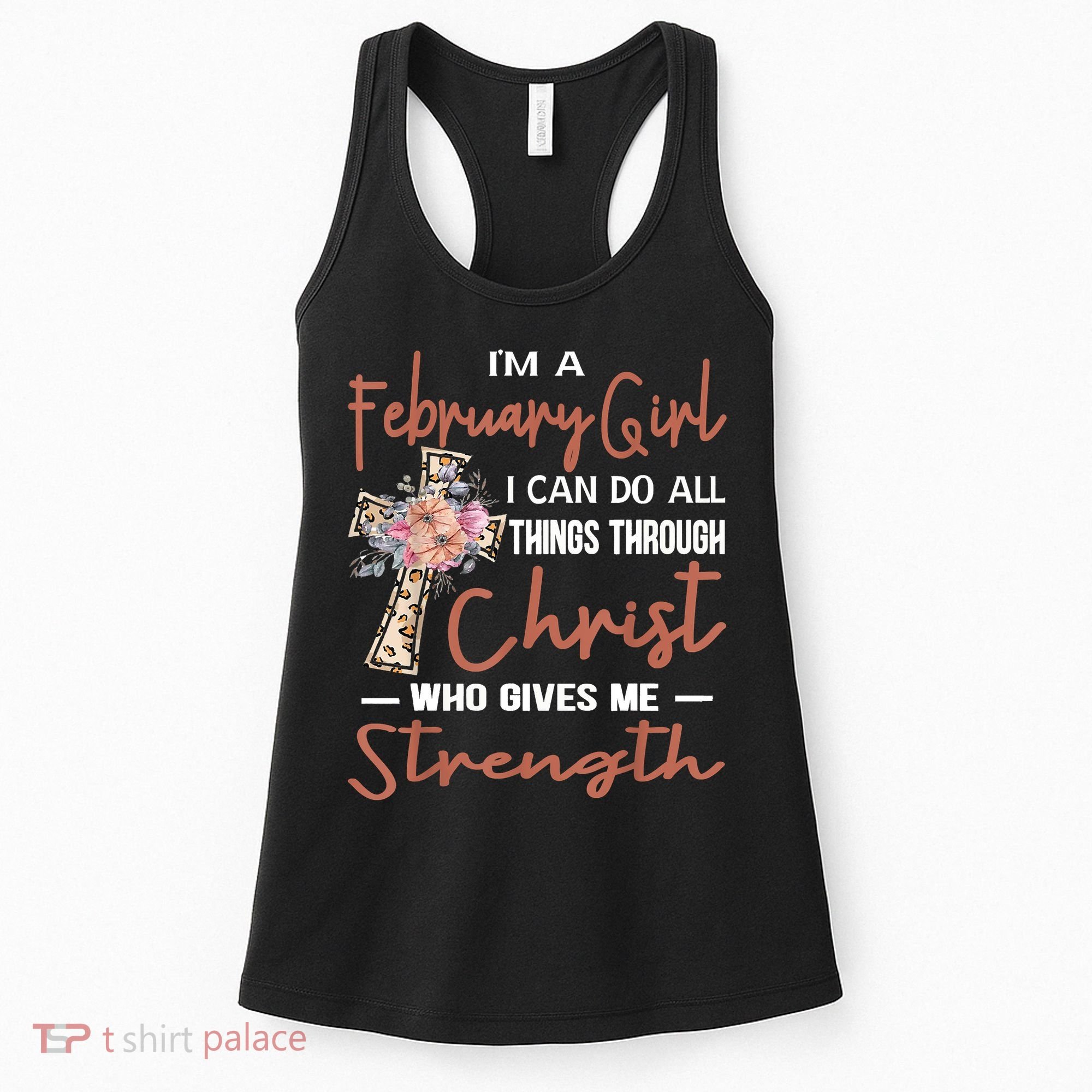 February Girl Birthday I Can Do Things Through Christ Women's Tank Top