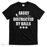 Funny Golf Ball Easily Distracted by Balls Humor Golfing T-Shirt thumb 0