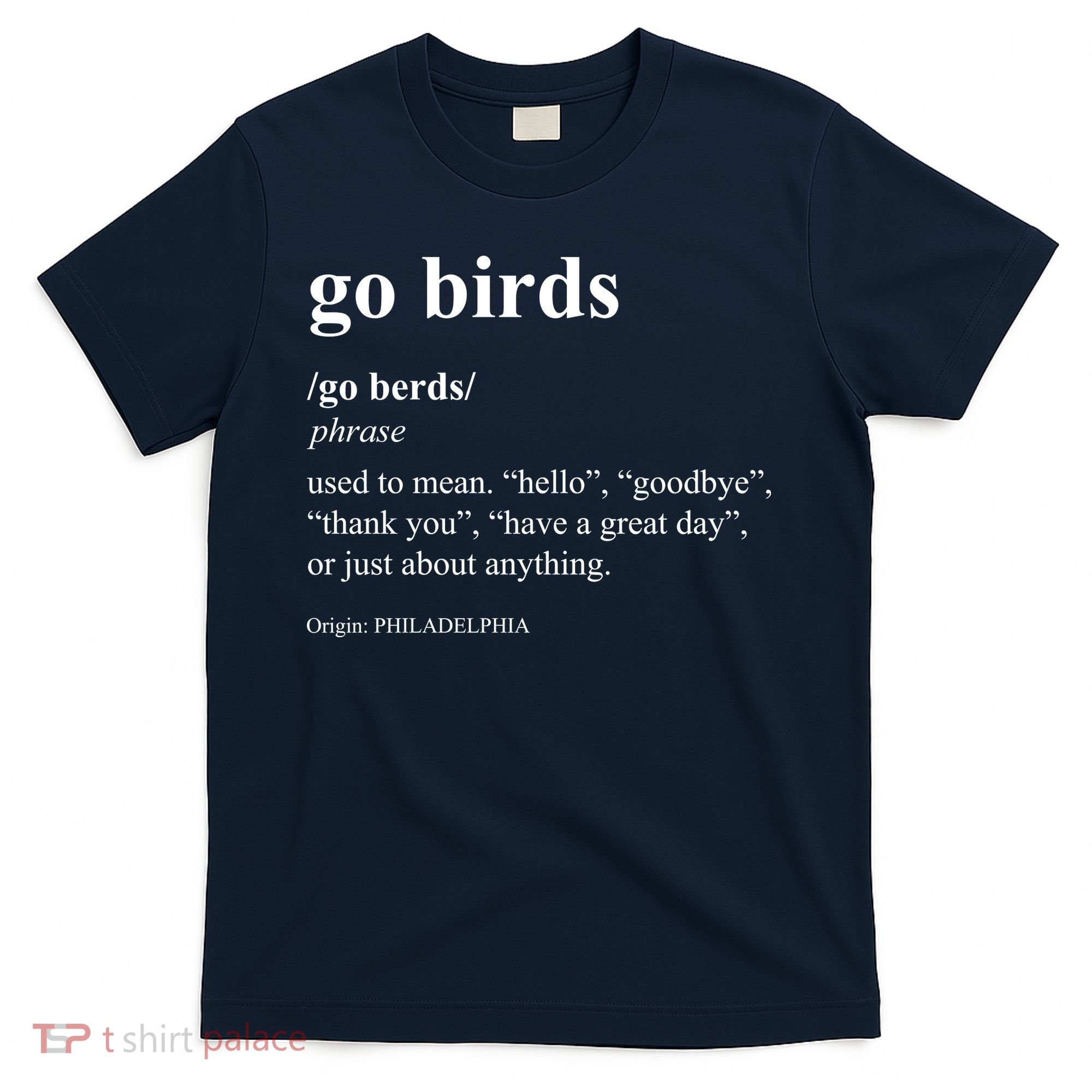Funny Go Birds Definition Philadelphia Football T-Shirt